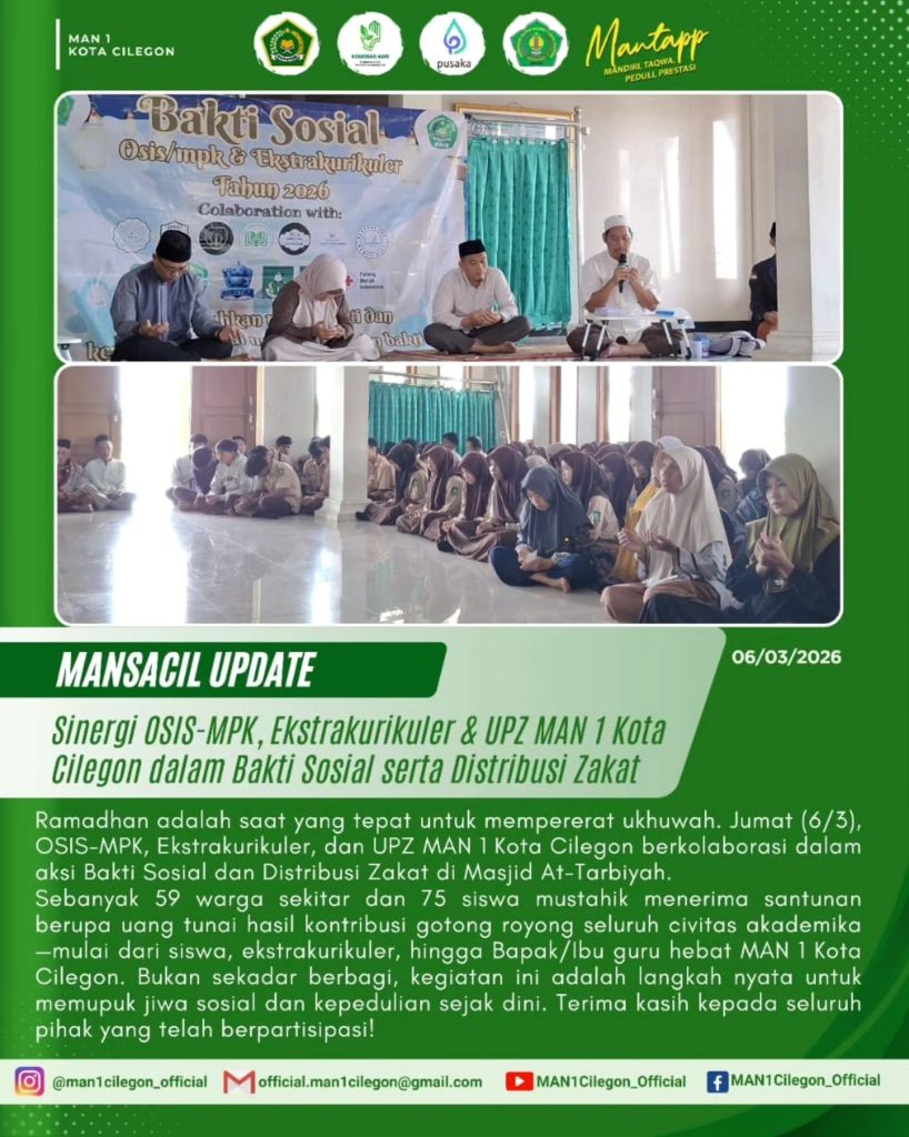 Sinergi Kebaikan di Bulan Ramadhan: OSIS–MPK, Ekstrakurikuler, dan UPZ MAN 1 Kota Cilegon Gelar Bakti Sosial dan Distribusi Zakat