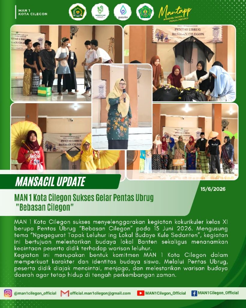 Lestarikan Budaya Lokal, MAN 1 Kota Cilegon Sukses Gelar Pentas Seni Tradisional Ubrug “Bebasan Cilegon”