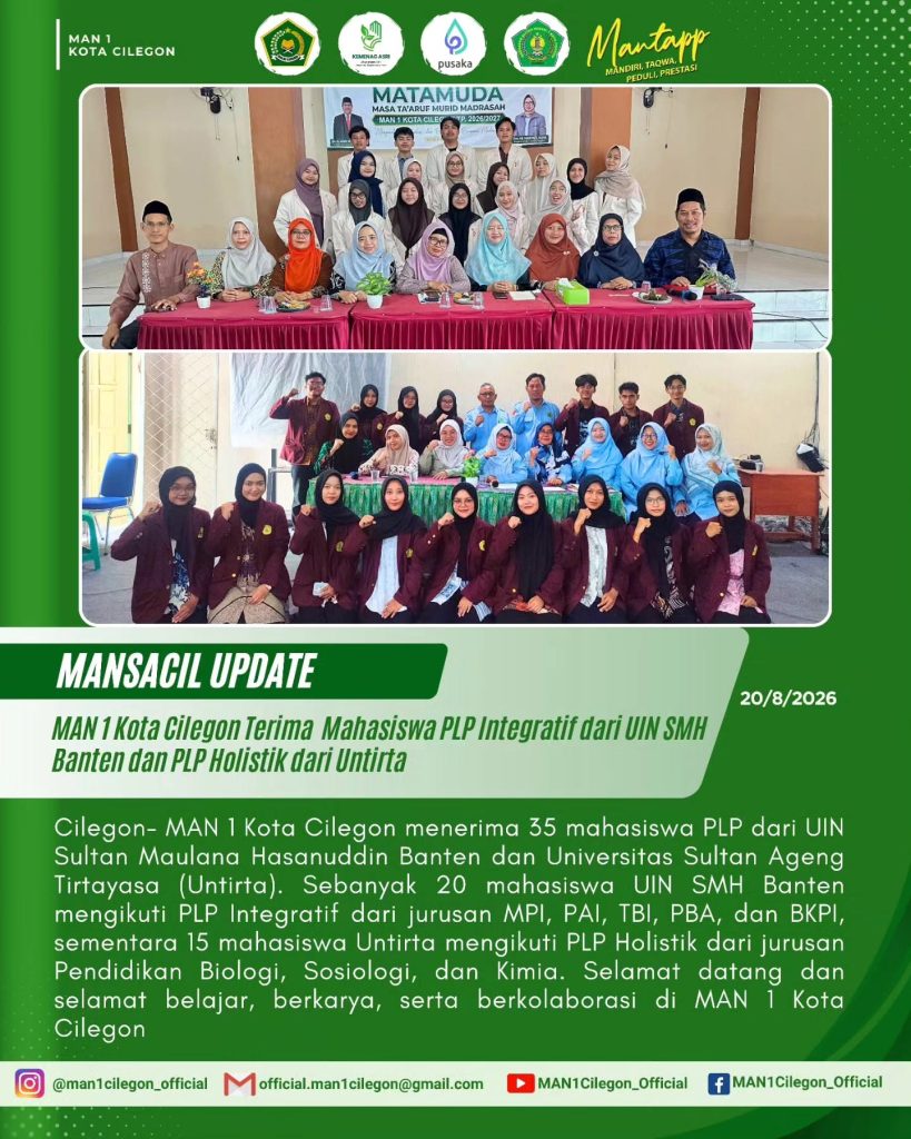 Perkuat Sinergi Dunia Pendidikan, MAN 1 Kota Cilegon Terima 35 Mahasiswa PLP UIN SMH Banten dan Untirta