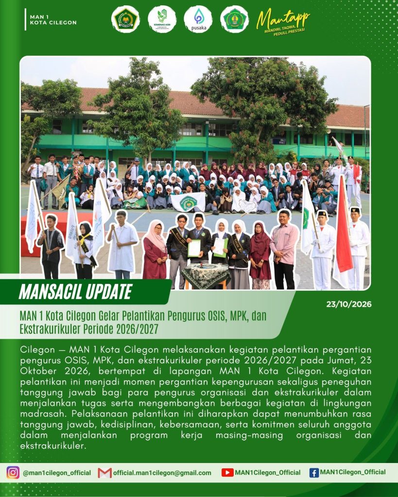 Regenerasi Kepemimpinan, MAN 1 Kota Cilegon Resmi Lantik Pengurus OSIS, MPK, dan Ekstrakurikuler Periode 2026/2027